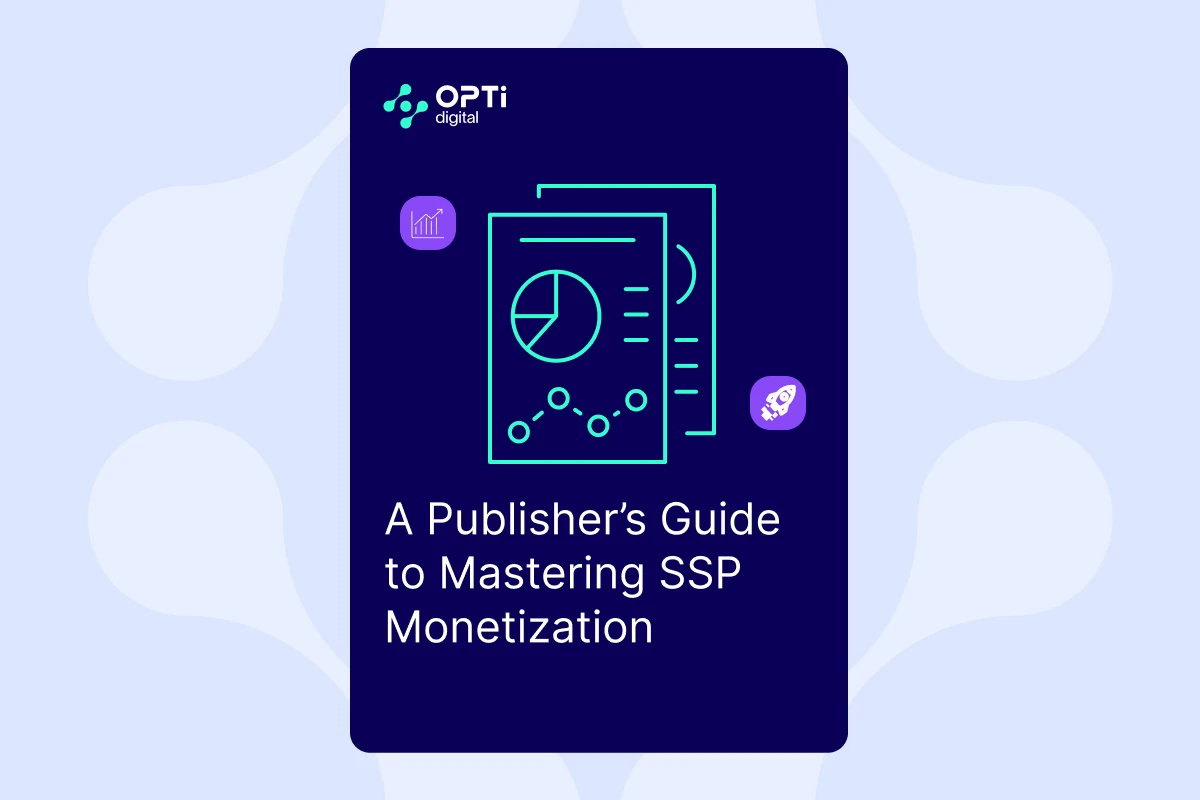 A Publisher’s Guide to Mastering SSP Monetization